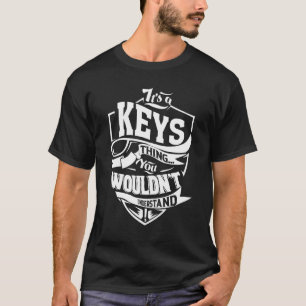 It's A Keys Thing   T-Shirt