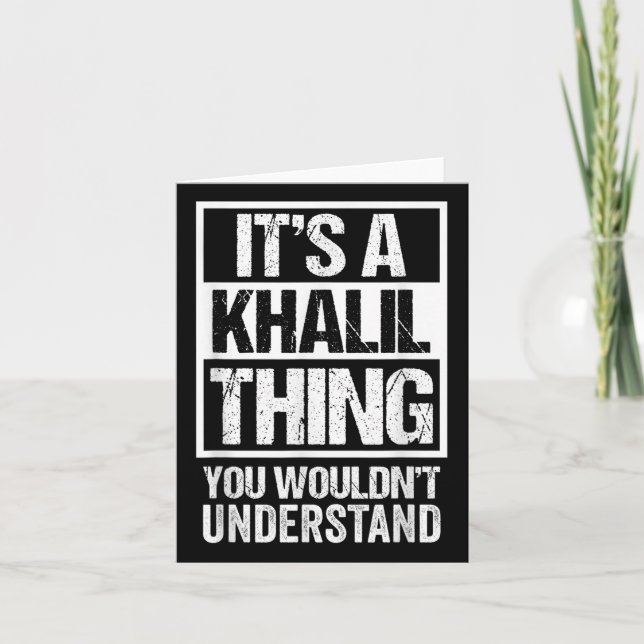Its A Khalil Thing You Wouldnt Understand Surname  Card (Front)