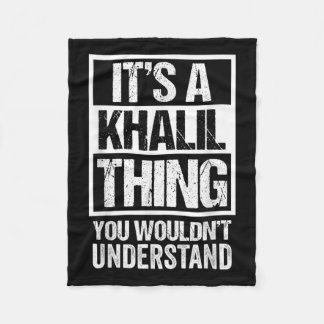 Its A Khalil Thing You Wouldnt Understand Surname  Fleece Blanket