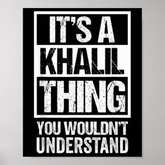 Its A Khalil Thing You Wouldnt Understand Surname  Poster