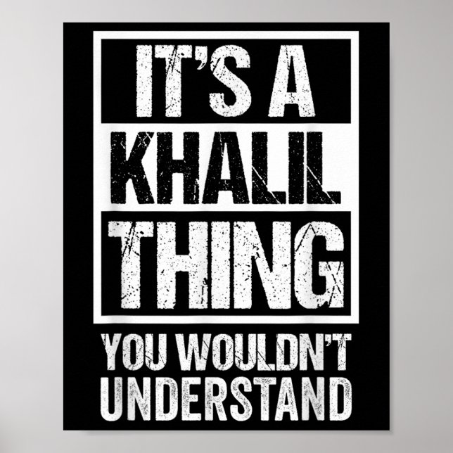 Its A Khalil Thing You Wouldnt Understand Surname  Poster (Front)