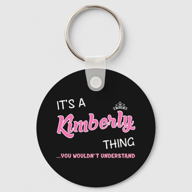 It's a Kimberly thing you wouldn't understand Key Ring (Front)
