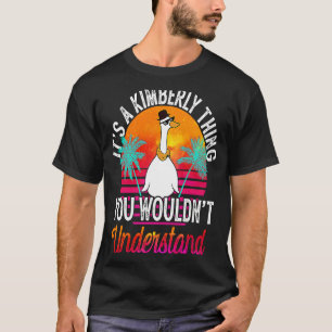 It's A Kimberly Thing You Wouldn't Understand Kim T-Shirt