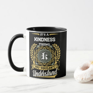 It's a KINDNESS Thing You Wouldn't Understand Mug
