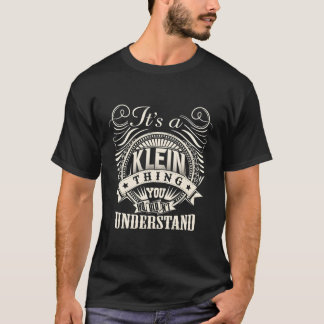 It'S A Klein Thing You Wouldn'T Understand Klein F T-Shirt