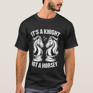 It's A Knight Not A Horsey T-Shirt