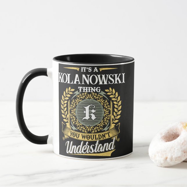 It's a KOLANOWSKI Thing You Wouldn't Understand Mug (With Donut)