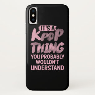 It's a kpop thing you wouldn't understand iPhone x case