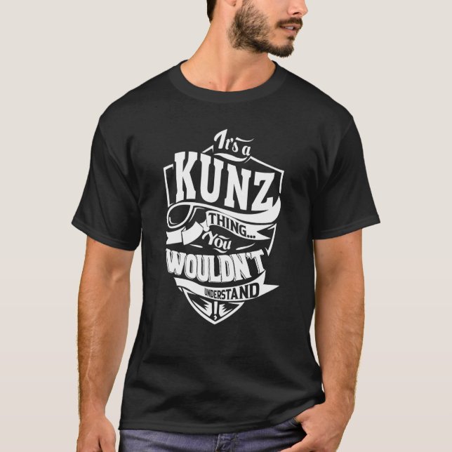 It's a KUNZ Thing T-Shirt (Front)