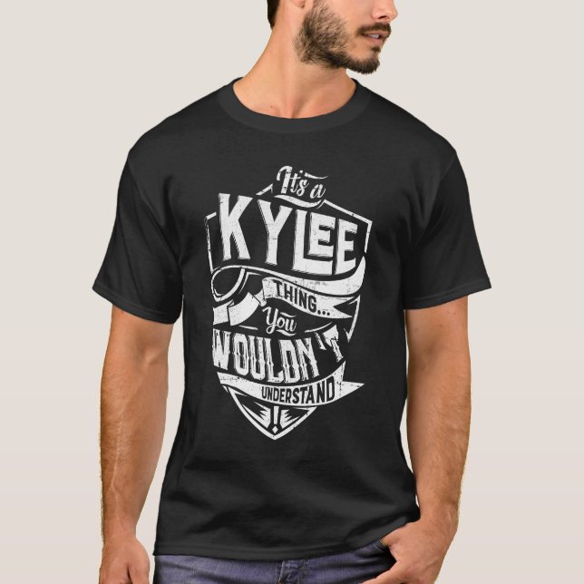It's a Kylee thing, You wouldn't understand T-Shirt (Front)