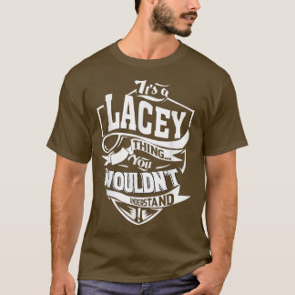 Its a LACEY Thing Gifts T-Shirt