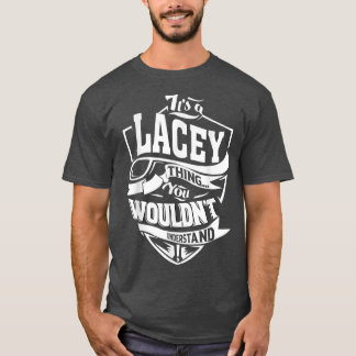 Its a LACEY Thing Gifts T-Shirt