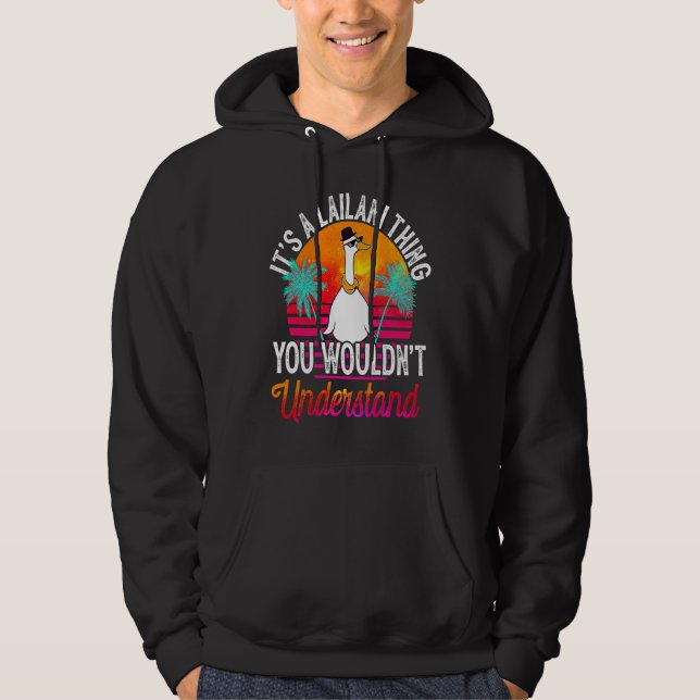 It's A Lailani Thing You Wouldn't Understand  Lail Hoodie (Front)