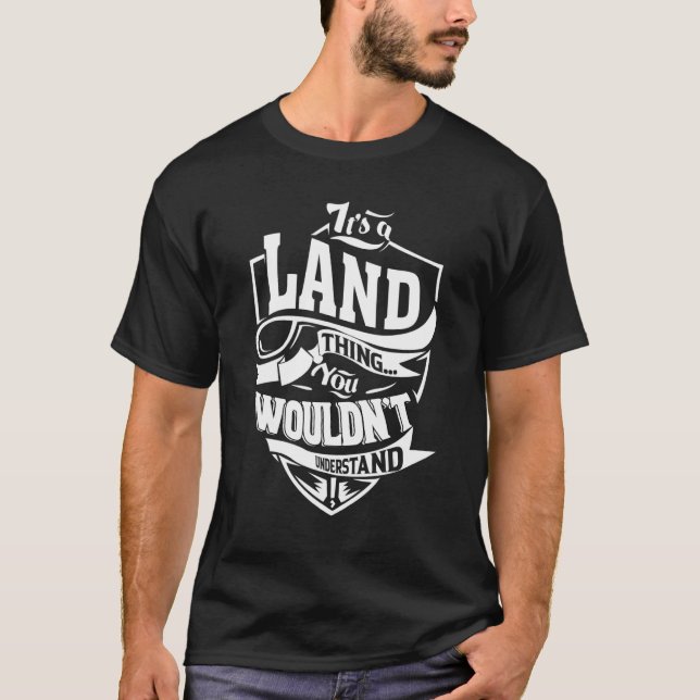 It's A Land Thing T-Shirt (Front)