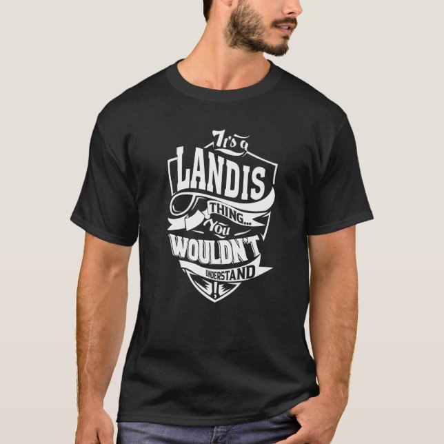 It's A Landis Thing T-Shirt (Front)