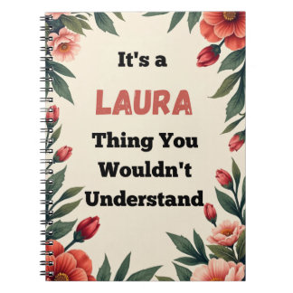 It's a Laura Thing You Wouldn't Understand Notebook