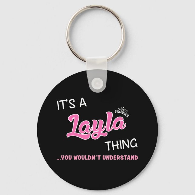 It's a Layla thing you wouldn't understand Key Ring (Front)