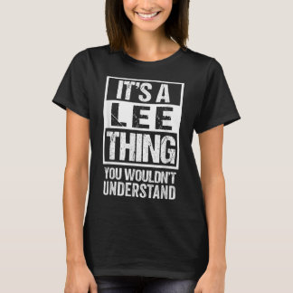 Its A Lee Thing You Wouldnt Understand - Family Na T-Shirt