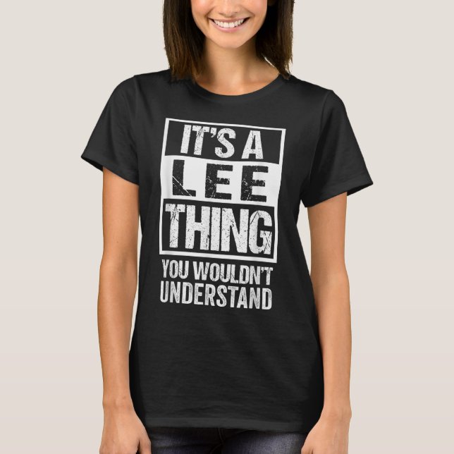 Its A Lee Thing You Wouldnt Understand - Family Na T-Shirt (Front)