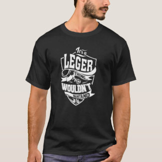 It's a LEGER Thing T-Shirt