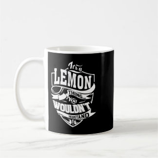 Its a LEMON Thing Gifts Coffee Mug