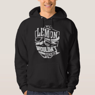 Its a LEMON Thing Gifts Hoodie