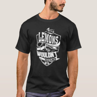 It's a LEMONS thing you wouldn't understand Gifts  T-Shirt
