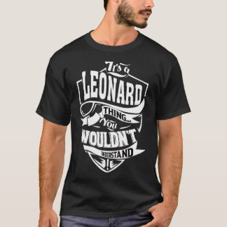 It's A Leonard Thing   T-Shirt