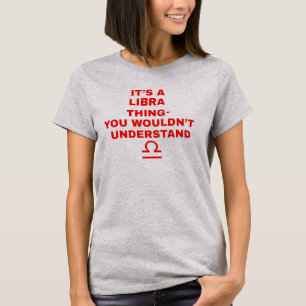 It's a Libra Thing Astrology T-Shirts