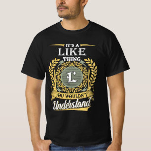 It's A Like Thing You Couldn't Understand T-Shirt