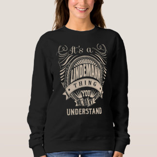 It's a LINDEMANN thing you wouldn't understand Sweatshirt