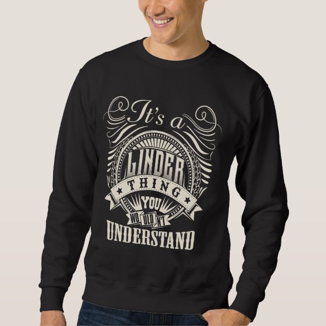 It's A LINDER Thing You Wouldn't Understand LINDER Sweatshirt (Front)