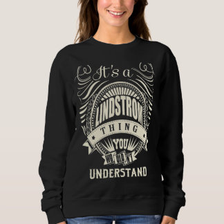 It's A Lindstrom Thing You Wouldn't Understand Sweatshirt