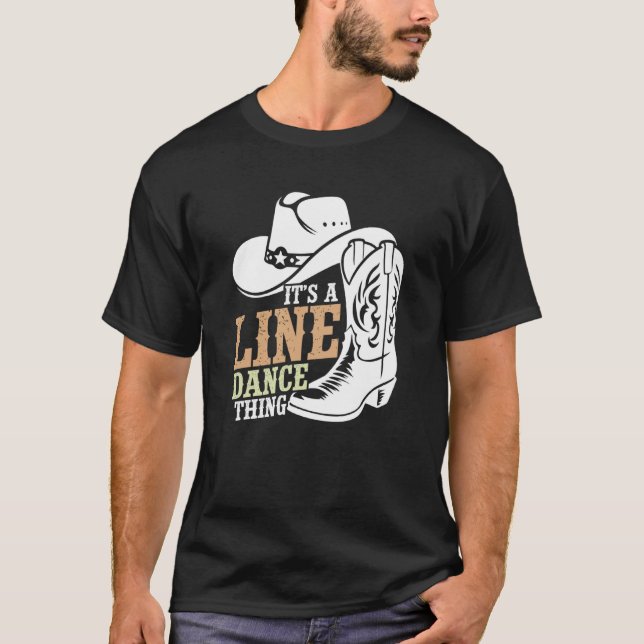 It's A Line Dance Thing Line Dancer Line Dancing T-Shirt (Front)