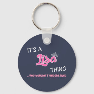 It's a Lisa thing you wouldn't understand Key Ring