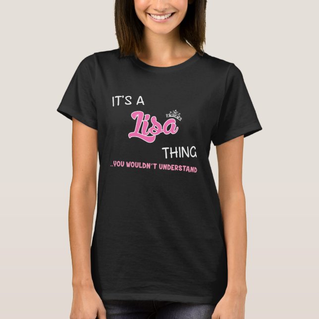 It's a Lisa thing you wouldn't understand T-Shirt (Front)