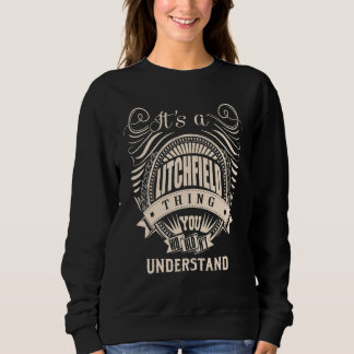 It's a LITCHFIELD thing you wouldn't understand   Sweatshirt