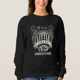 Its A Little Thing You Wouldnt Understand Sweatshirt