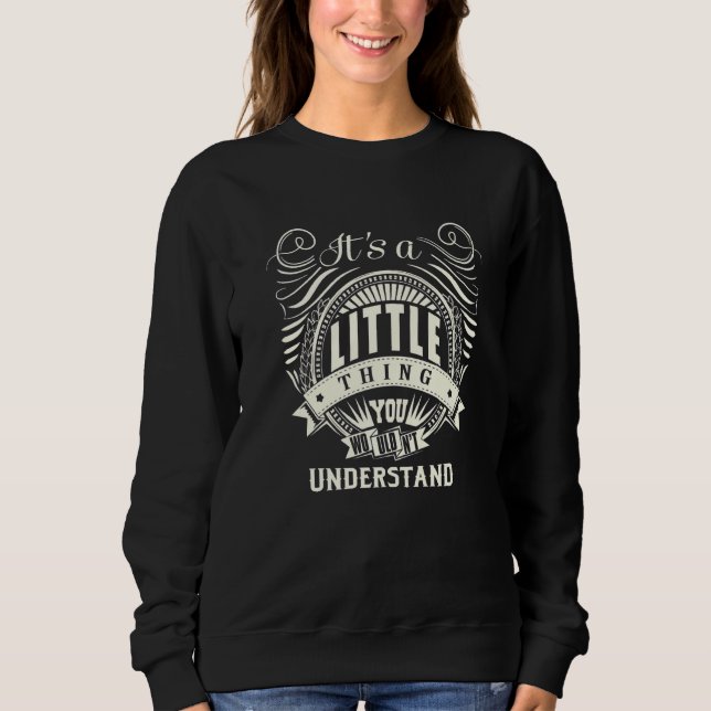 Its A Little Thing You Wouldnt Understand Sweatshirt (Front)