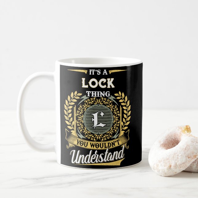 It's a LOCK Thing You Wouldn't Understand Coffee Mug (With Donut)