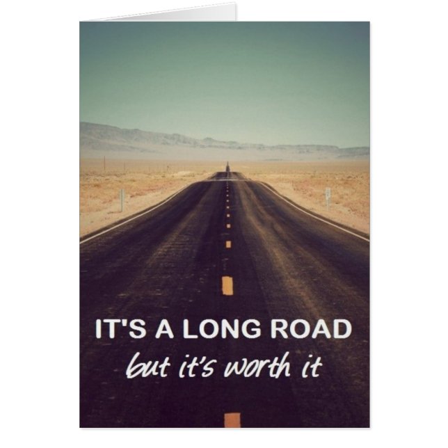 It's a long road but it's worth it (Front)