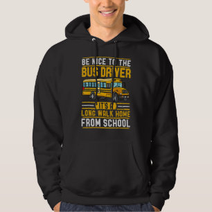 It's a Long Walk Home From School Bus Driver Hoodie