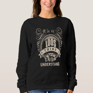 It's a LOOS thing you wouldn't understand Sweatshirt