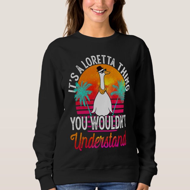 It's A Loretta Thing You Wouldn't Understand  Lore Sweatshirt (Front)