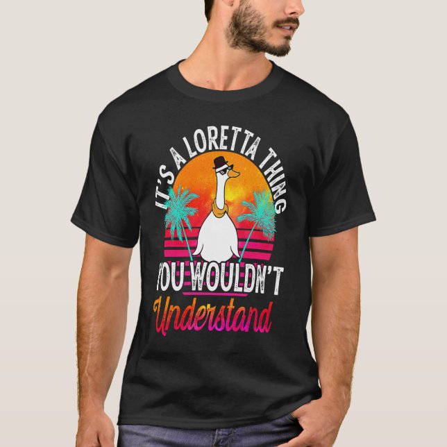 It's A Loretta Thing You Wouldn't Understand  Lore T-Shirt (Front)