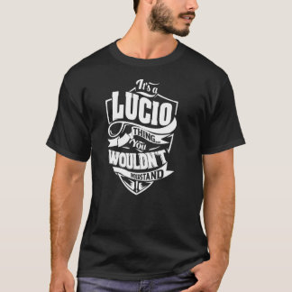 It's a LUCIO Thing T-Shirt