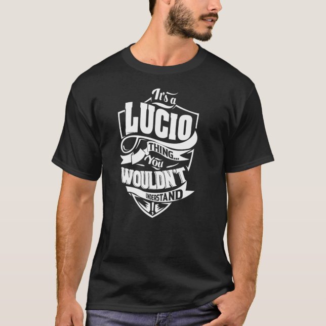 It's a LUCIO Thing T-Shirt (Front)