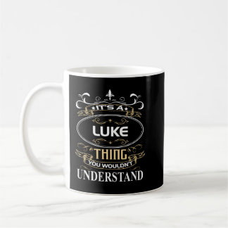 It's A Luke Thing You Wouldn't Understand Coffee Mug