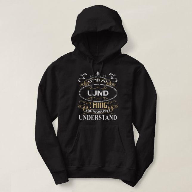 It's A Lund Thing You Wouldn't Understand Hoodie (Design Front)