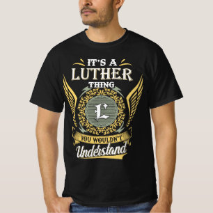 It's A Luther Thing You Couldn't Understand T-Shirt